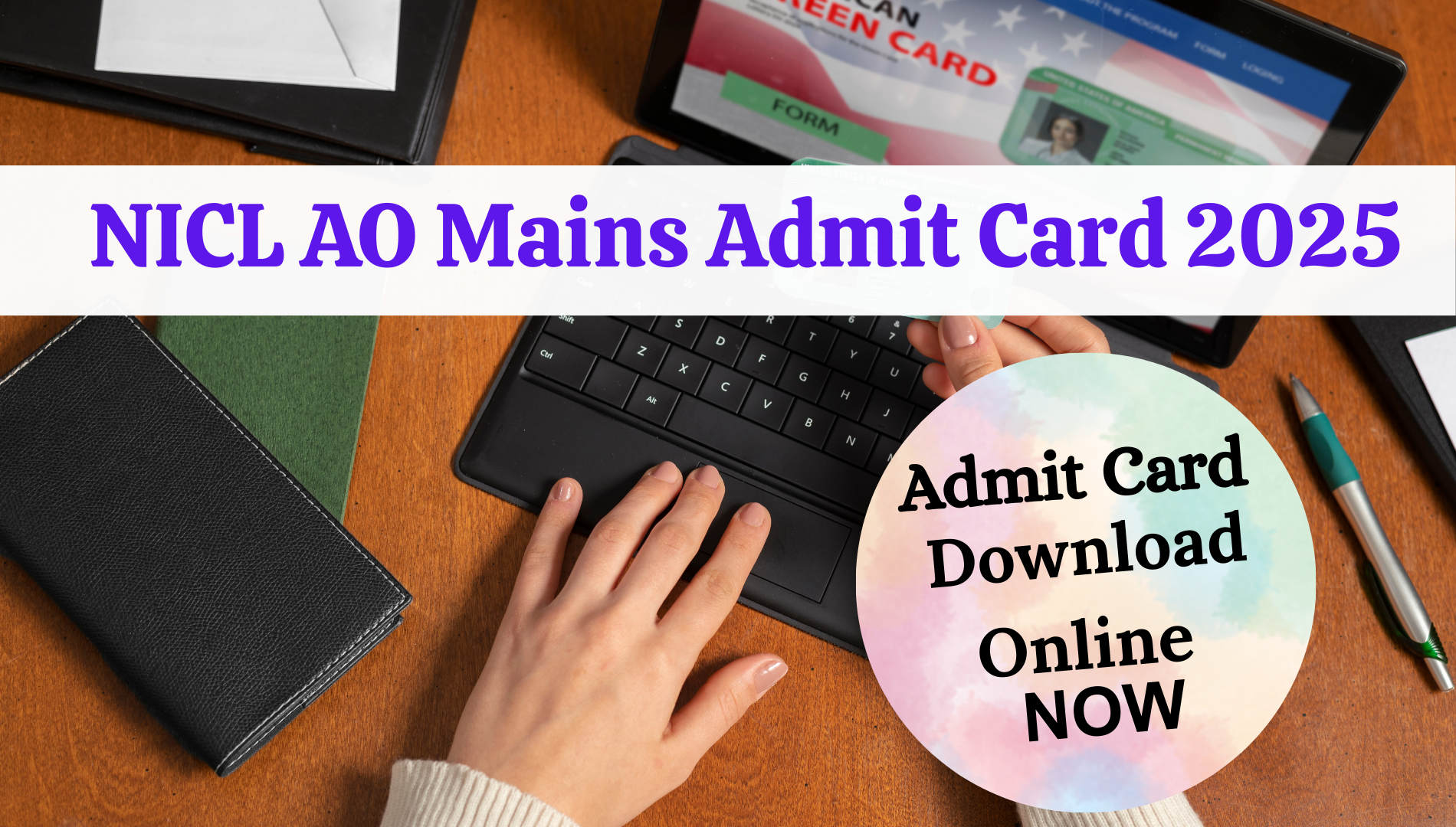 NICL AO Mains Admit Card 2025: Download Details, Eligibility, Fees, Important Dates, Age, and Qualifications